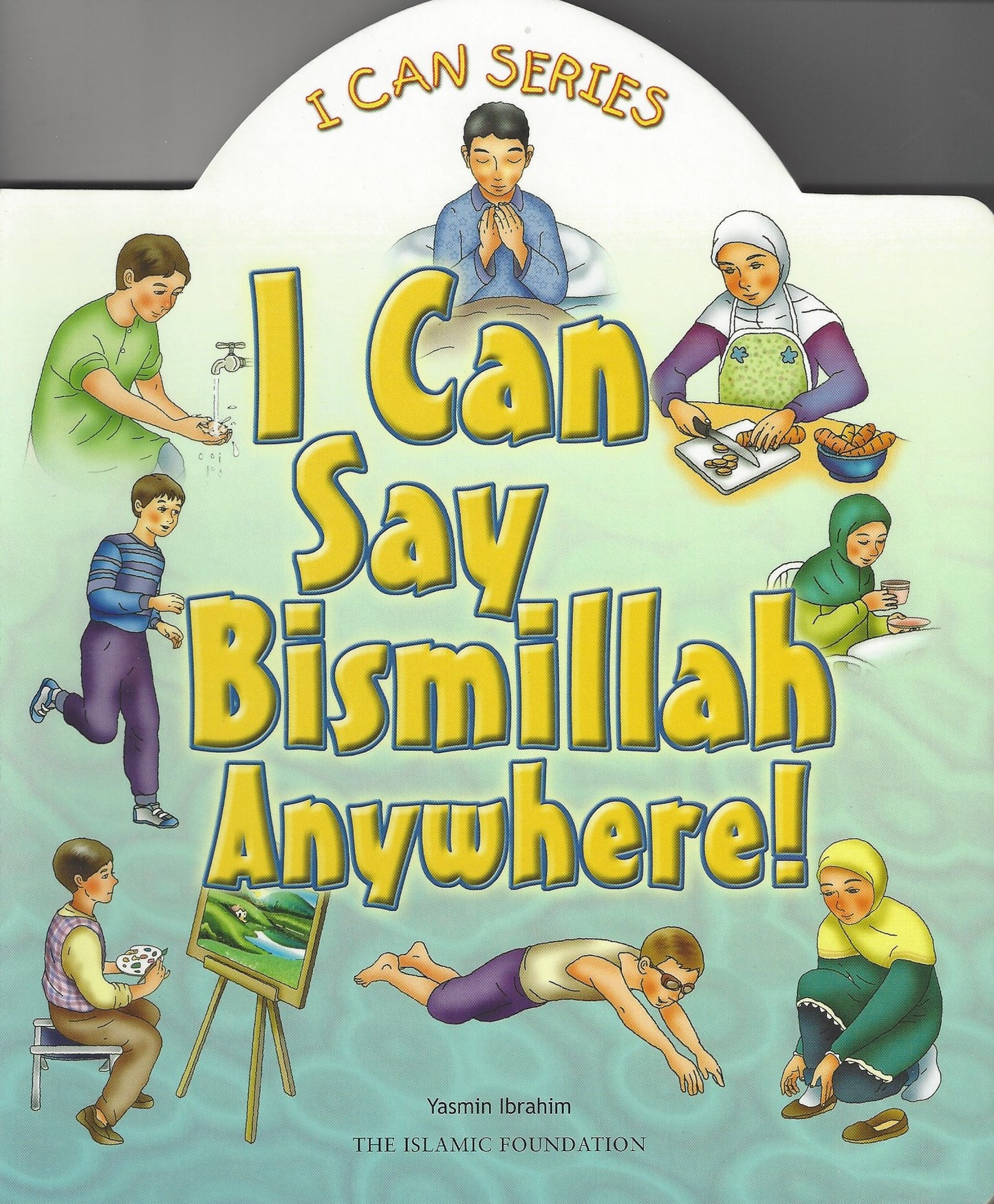 I Can Series: I Can Say Bismillah Anywhere! , Book - Daybreak International Bookstore, Daybreak Press Global Bookshop