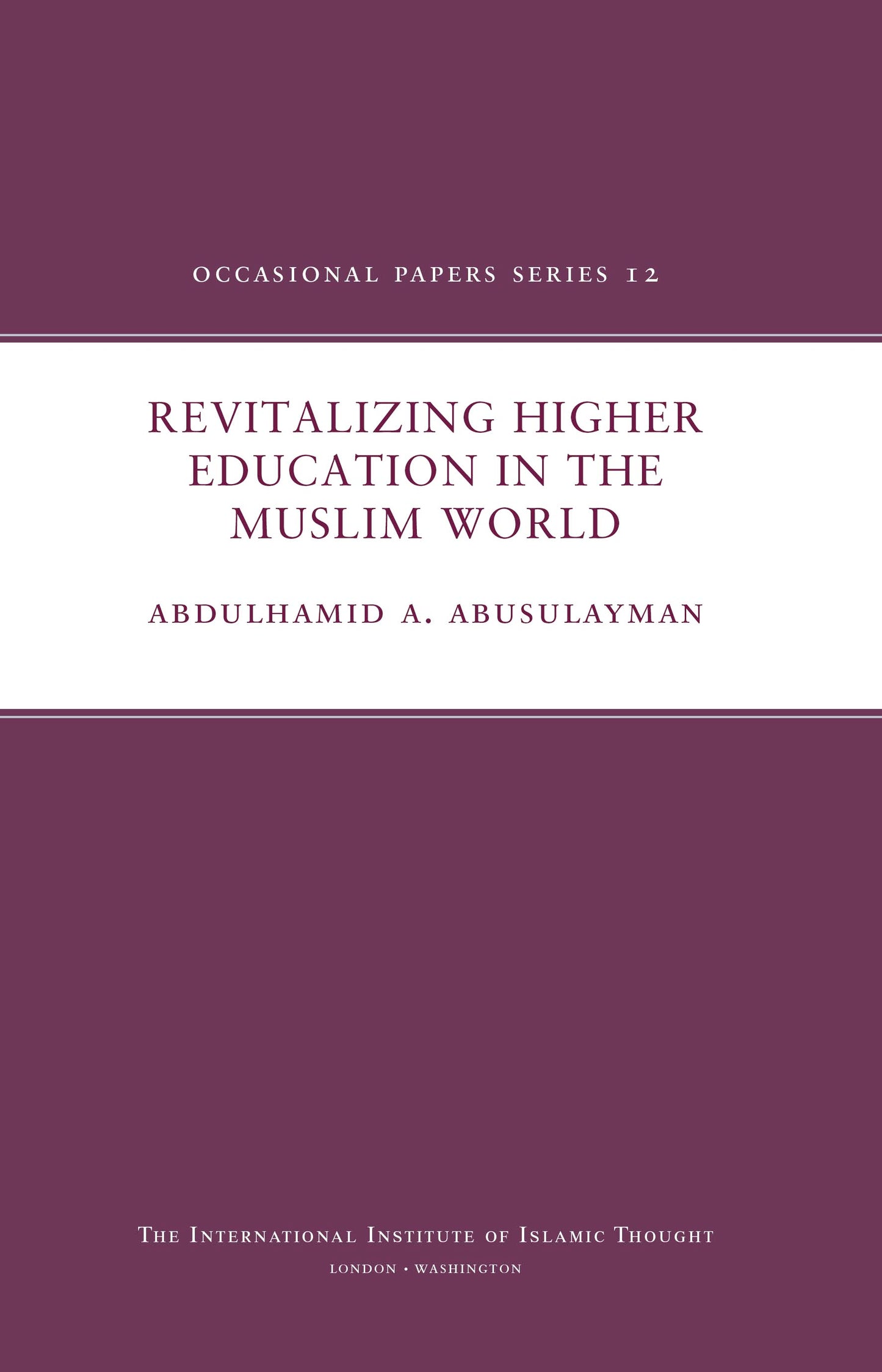 Revitalizing Higher Education in the Muslim World