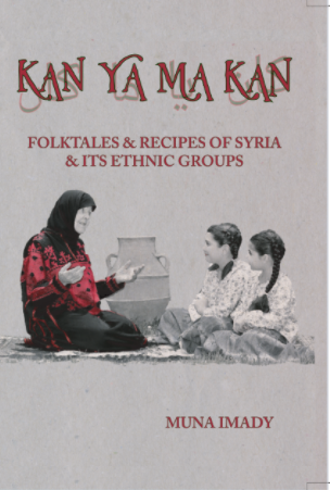 Kan Ya Ma Kan: Syrian Folktales & Recipes