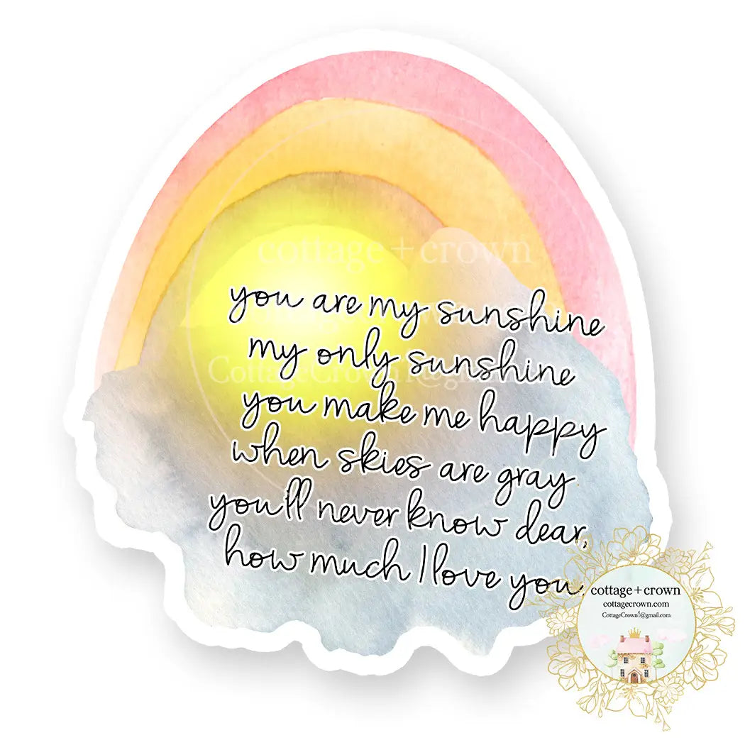 You Are My Sunshine Watercolor Rainbow Sticker