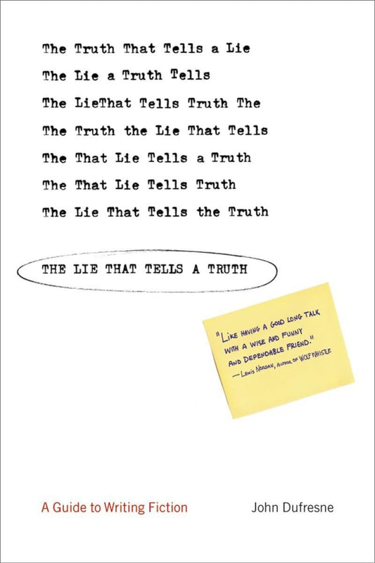 The Lie that Tells a Truth (A Guide To Writing Fiction)