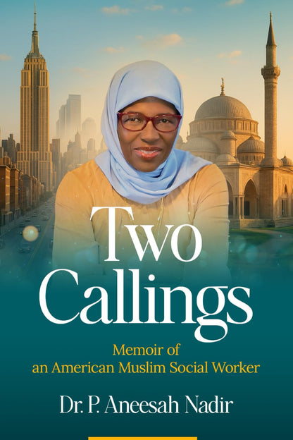 Two Callings: Memoir of an American Muslim Social Worker