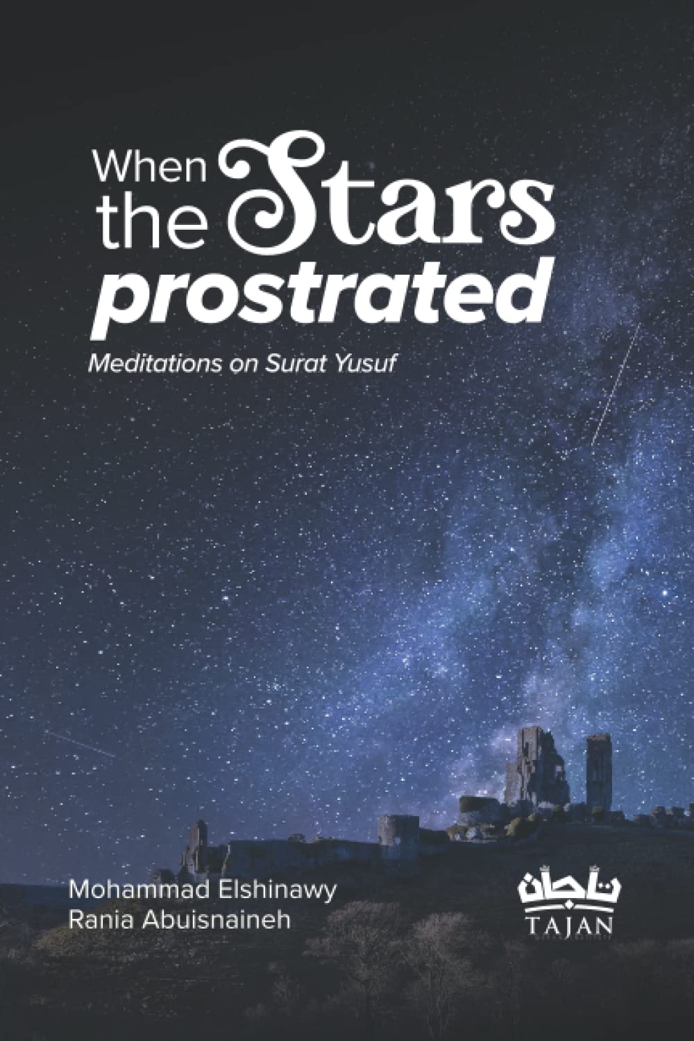 When the Stars Prostrated: Meditations on Surat Yusuf