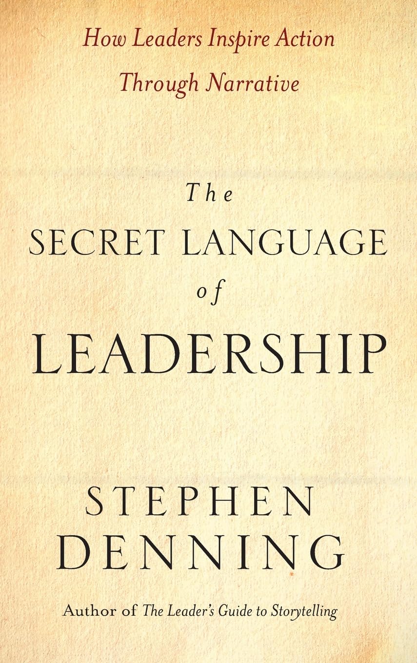 The Secret Language of Leadership Stephen Denning