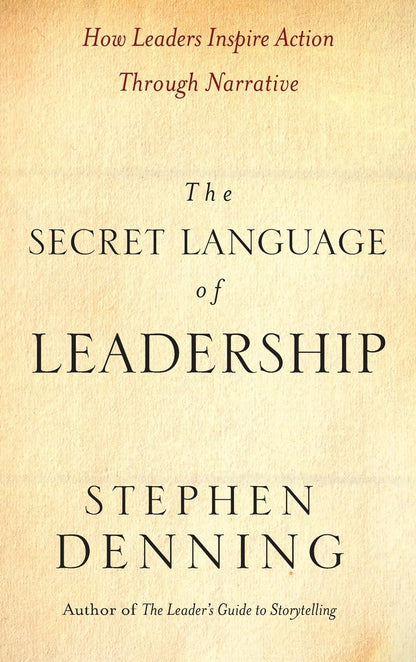 The Secret Language of Leadership Stephen Denning