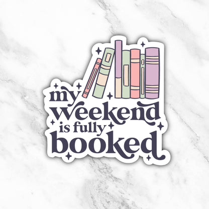 My Weekend Is Fully Booked Sticker