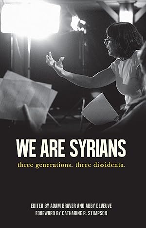 We Are Syrians: three generations. three dissidents. (Broken Silence Series)