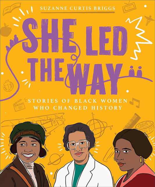 She Led The Way: Stories of Black Women Who Changed History