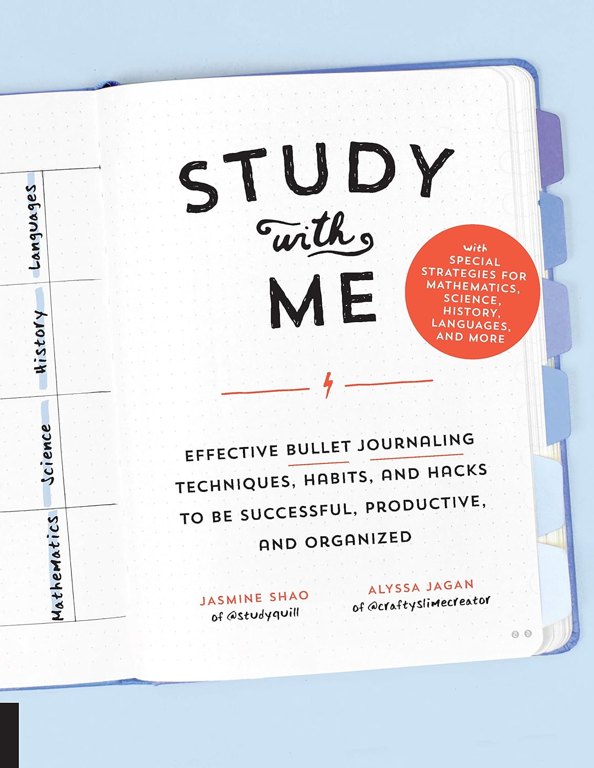 Study with Me: Effective Bullet Journaling Techniques, Habits, and Hacks To Be Successful, Productive, and Organized