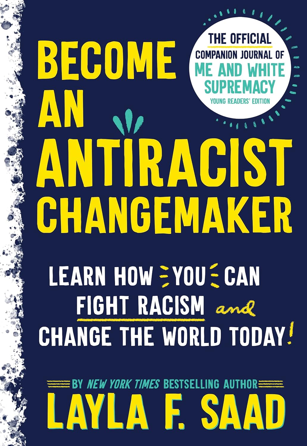 Become an Antiracist Changemaker: Learn How You Can Fight Racism and Change the World (Guided Journal)