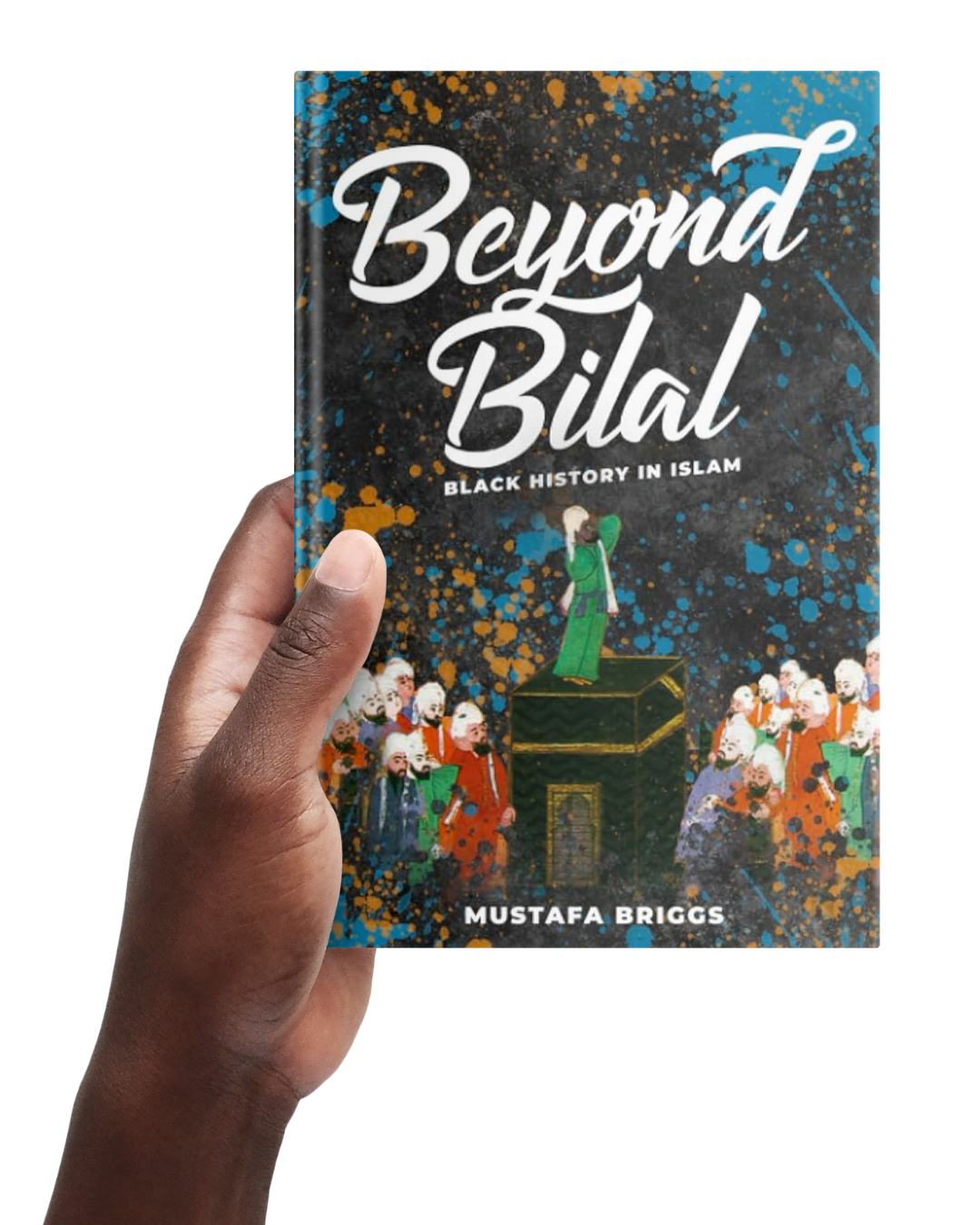Beyond Bilal: Black History in Islam (Book 1)