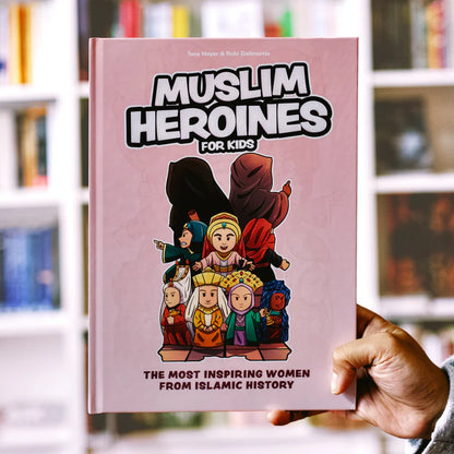Muslim Heroines For Kids: The Most Inspiring Women From Islamic History
