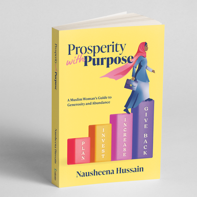 PRESALE: Prosperity with Purpose: A Muslim Woman's Guide to Generosity and Abundance