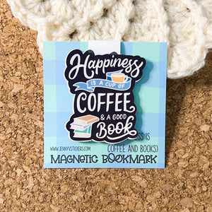 Happiness is A Cup of Coffee and a Good Book Magnetic Bookmark
