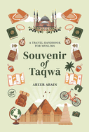 Souvenir of Taqwā: A Travel Handbook for Muslims