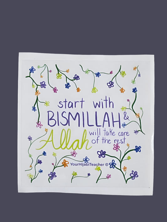 Start with Bismillah and Allah will Take care of the rest Sticker