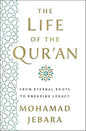 The Life of the Qur'an: From Eternal Roots to Enduring Legacy