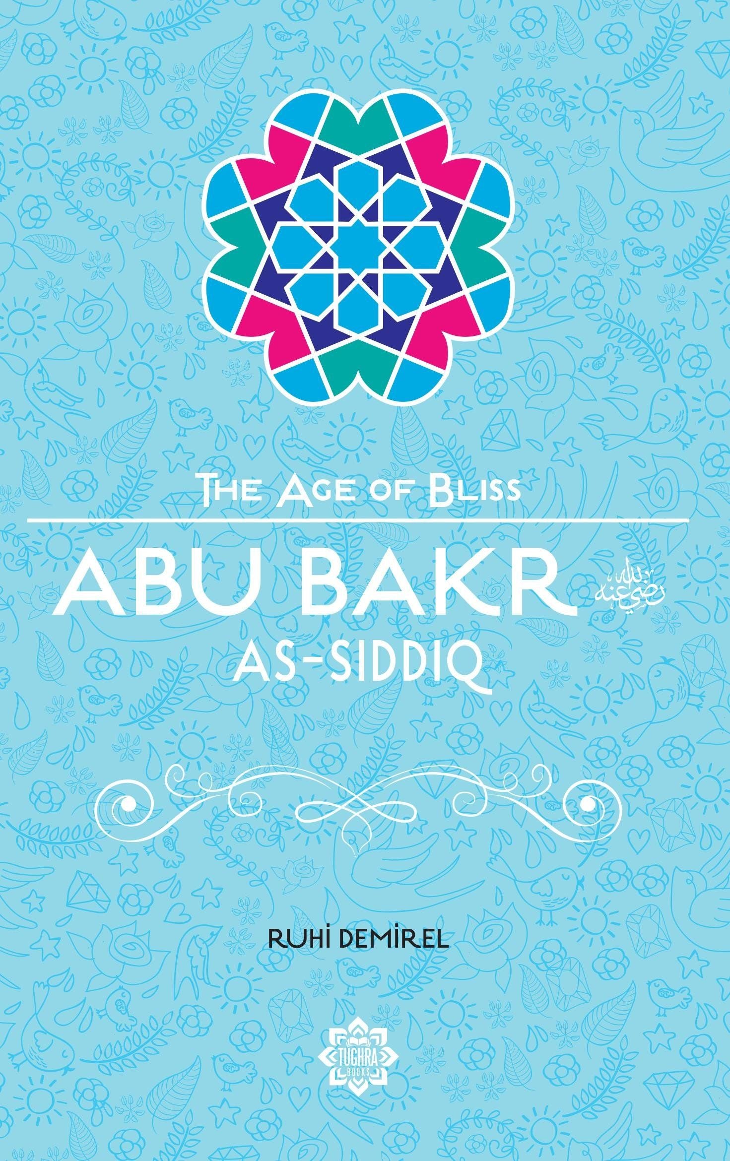 The Age of Bliss: Abu Bakr As-Saddiq