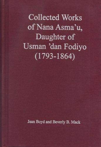 Collected Works of Nana Asma'u: Daughter of Usman 'dan Fodiyo (1793-1864)