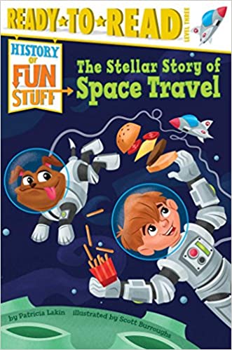 The Stellar Story of Space Travel: Ready-to-Read Level 3 (History of Fun Stuff)