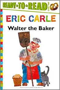 Walter the Baker/Ready-to-Read Level 2 (The World of Eric Carle)