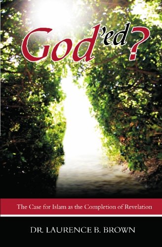 God'ed: The Case for Islam as the Completion of Revelation