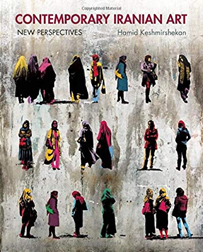 Contemporary Iranian Art: New Perspectives