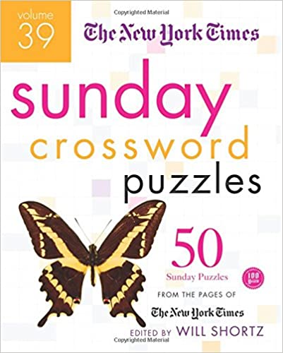 The New York Times Sunday Crossword Puzzles Volume 39: 50 Sunday Puzzles from the Pages of The New York Times