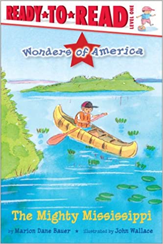 The Mighty Mississippi: Ready-to-Read Level 1 (Wonders of America)