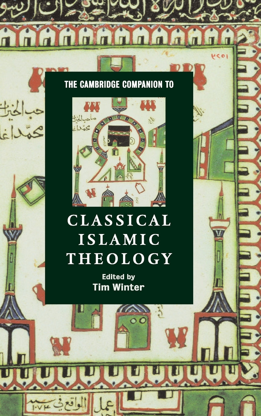 The Cambridge Companion to Classical Islamic Theology