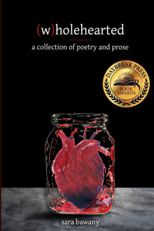 (w)holehearted: a collection of poetry and prose