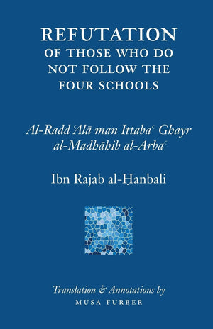 Refutation of Those Who Do Not Follow the Four Schools