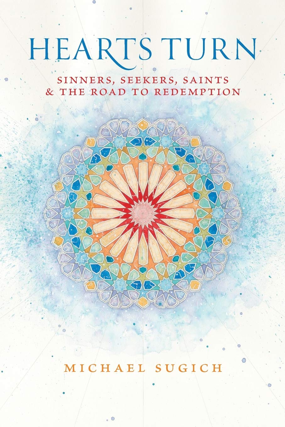 Hearts Turn: Sinners, Seekers, Saints and the Road to Redemption