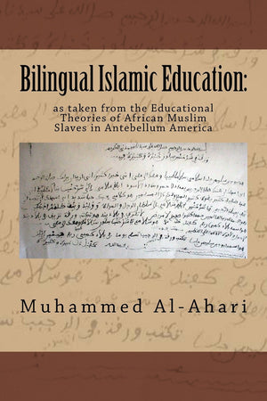 Bilingual Islamic Education: as taken from the Educational Theories of African Muslim Slaves in Antebellum American