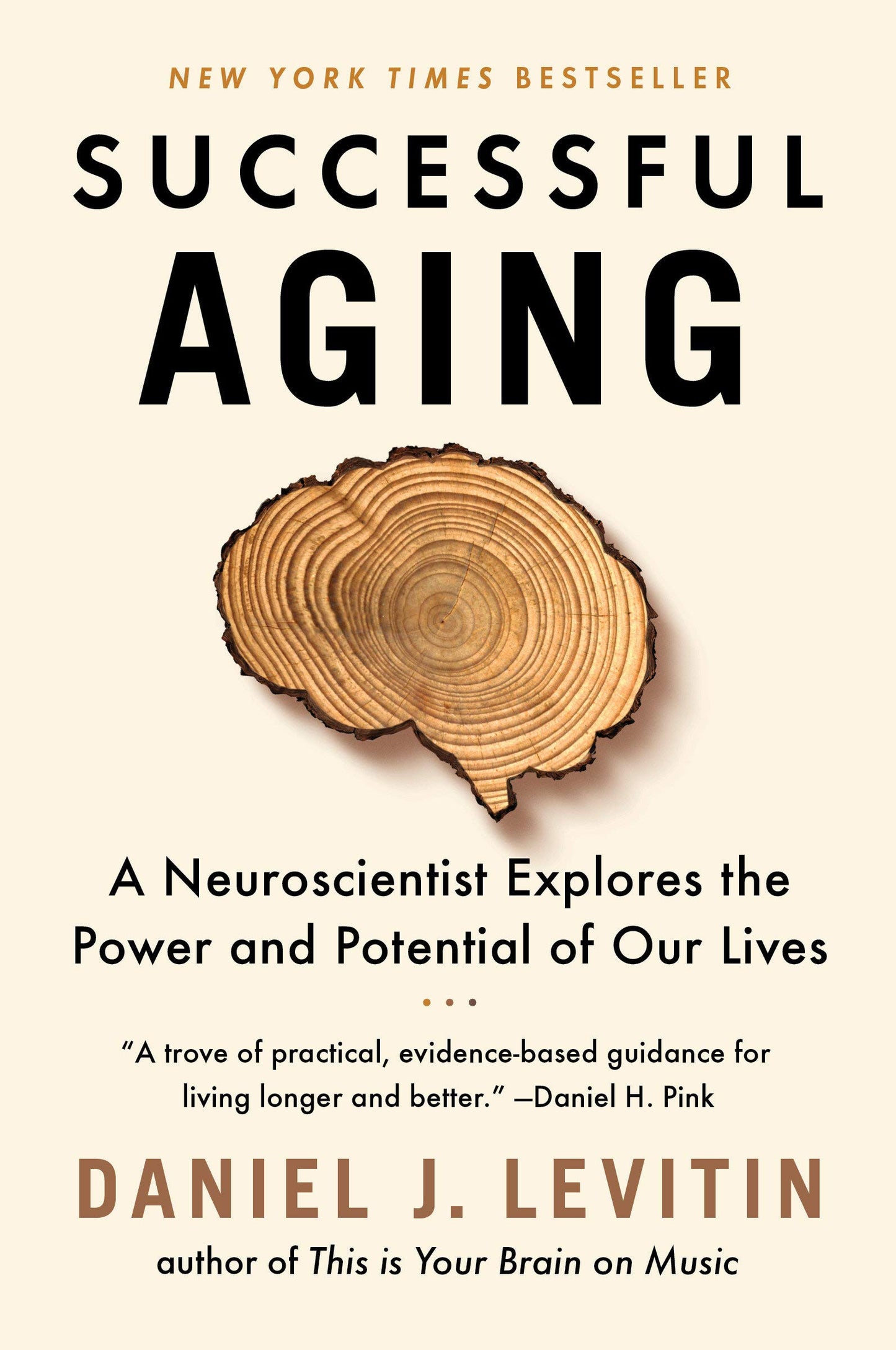 Successful Aging: A Neuroscientist Explores the Power and Potential of Our Lives