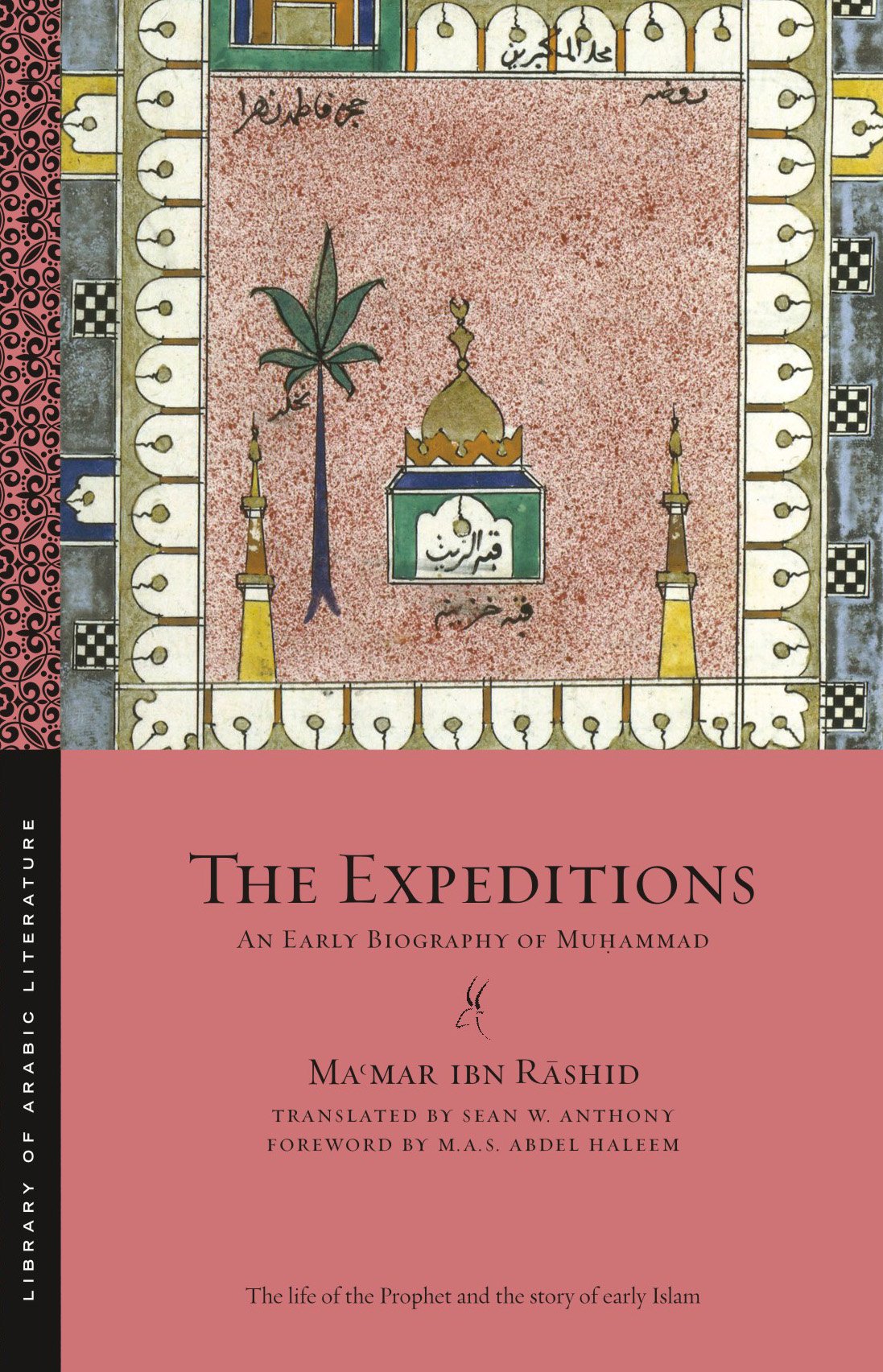 The Expeditions: An Early Biography of Muhammad