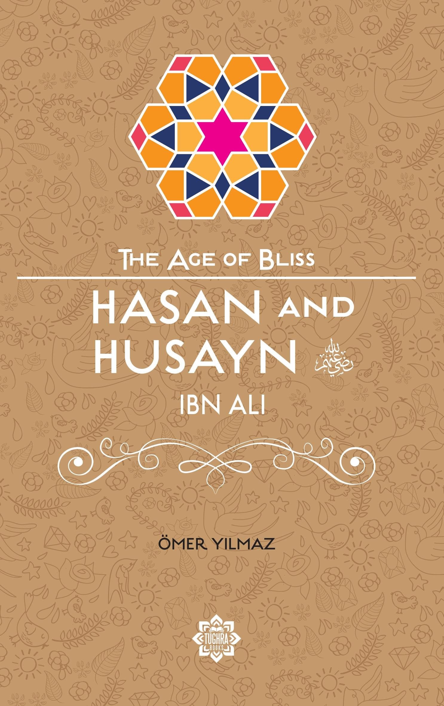The Age of Bliss: Hasan and Husayn