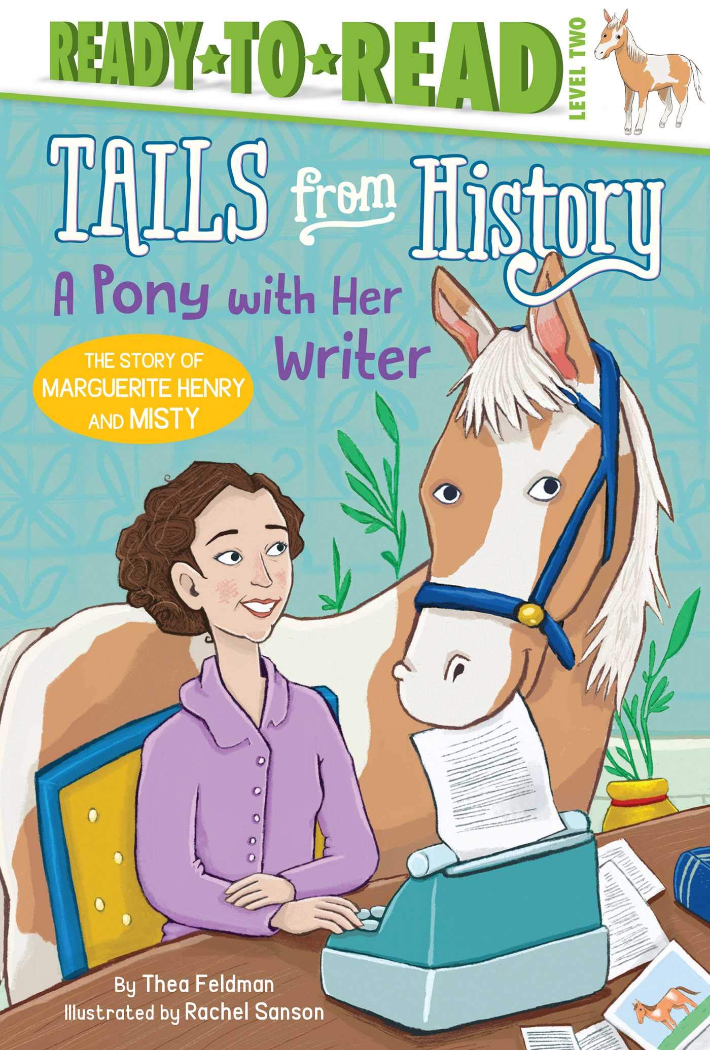 A Pony with Her Writer: The Story of Marguerite Henry and Misty (Ready-to-Read Level 2) (Tails from History)