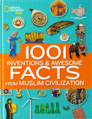 1001 Inventions and Awesome Facts from Muslim Civilization: Official Children's Companion to the 1001 Inventions Exhibition