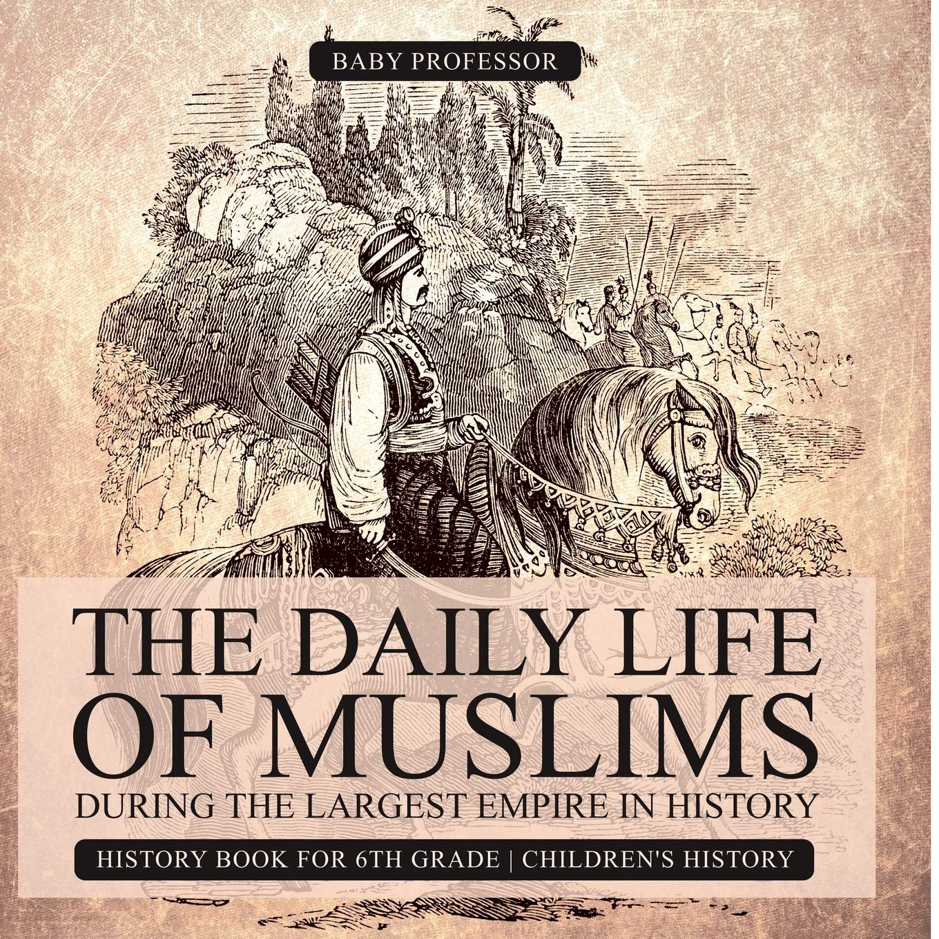 The Daily Life of Muslims During the Largest Empire in History