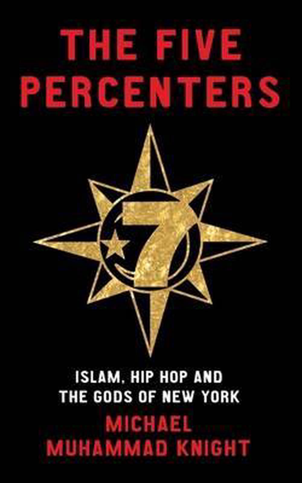 The Five Percenters: Islam, Hip Hop, and the Gods of New York