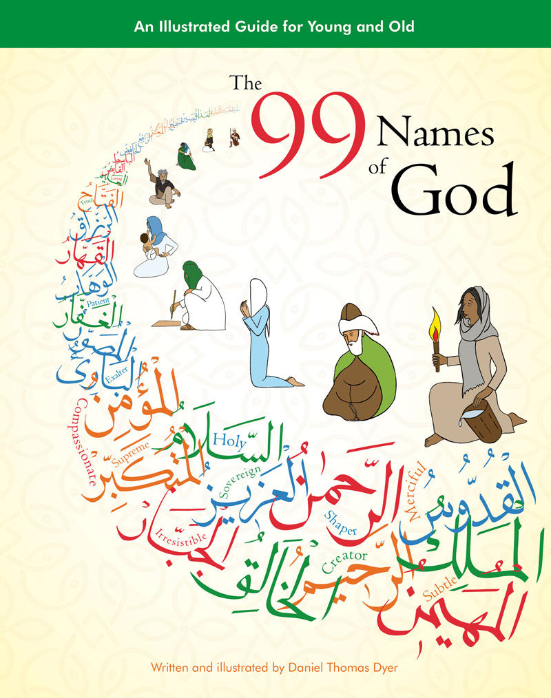 The 99 Names of God: An Illustrated Guide for Young and Old