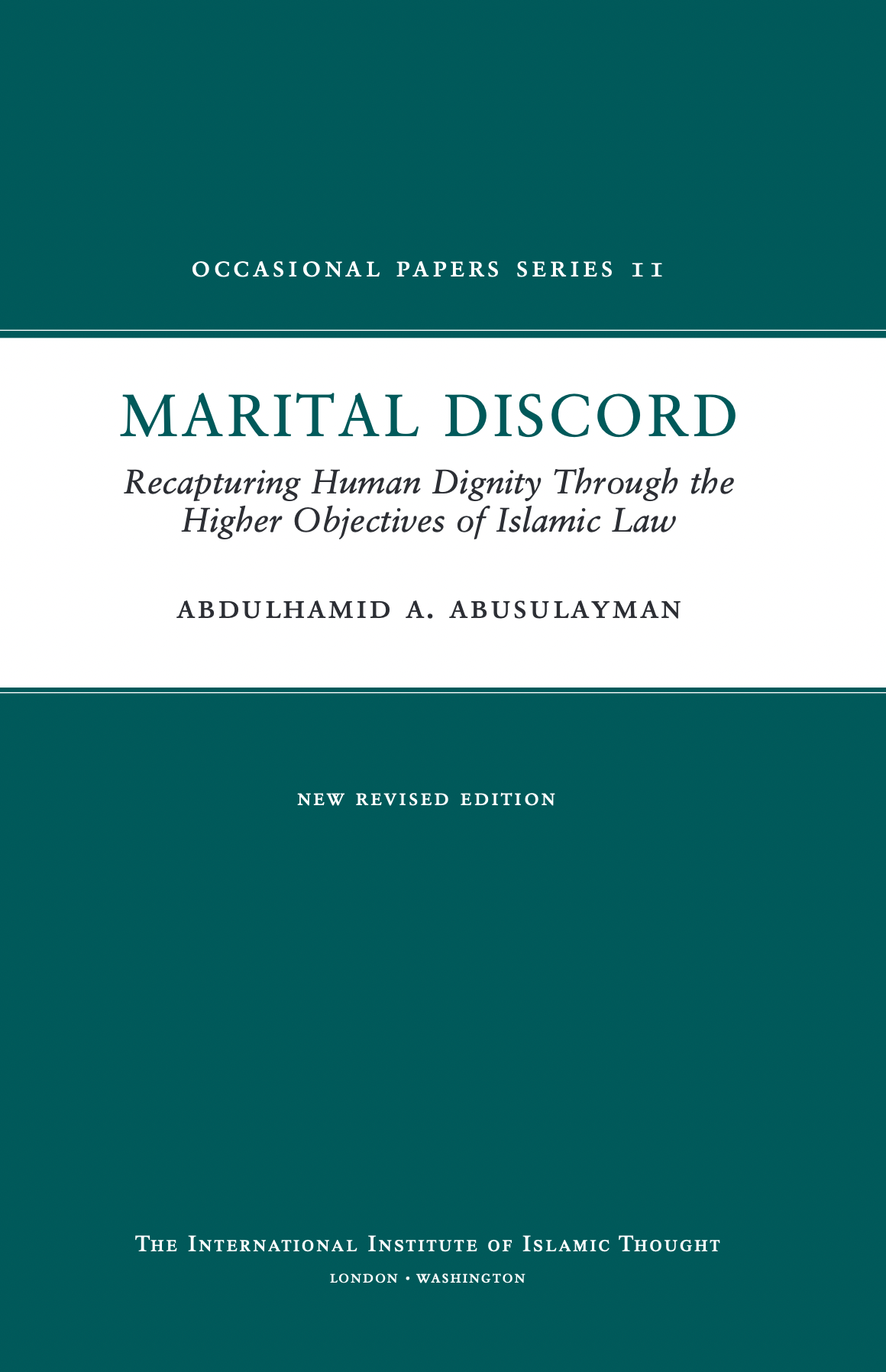 Marital Discord: Recapturing Human Dignity Through the Higher Objectives of Islamic Law