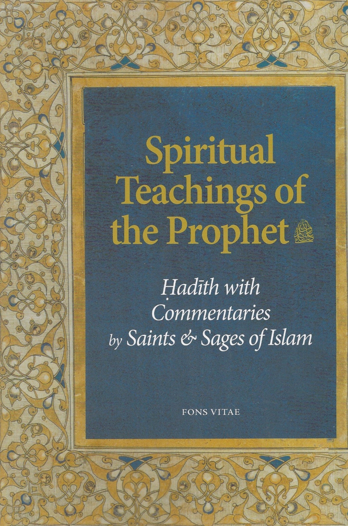Spiritual Teachings of the Prophet: Hadith with Commentaries by Saints & Sages of Islam , Book - Daybreak Press Global Bookshop, Daybreak Press Global Bookshop
