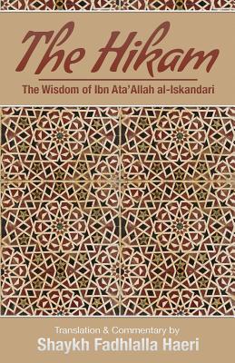 The Hikam - The Wisdom of Ibn `Ata' Allah al-Iskandari