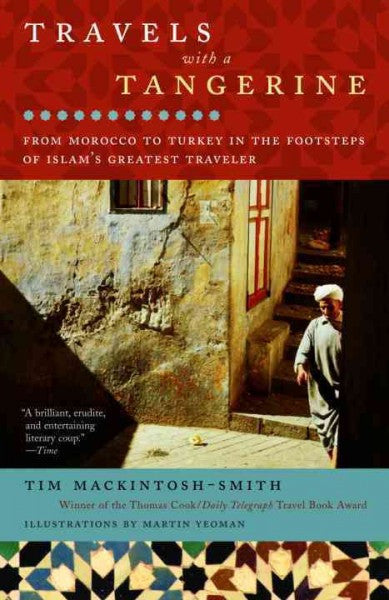 Travels With a Tangerine: From Morocco to Turkey in the Footsteps of Islam's Greatest Traveler , Islamic Adult - Daybreak Press Global Bookshop, Daybreak Press Global Bookshop

