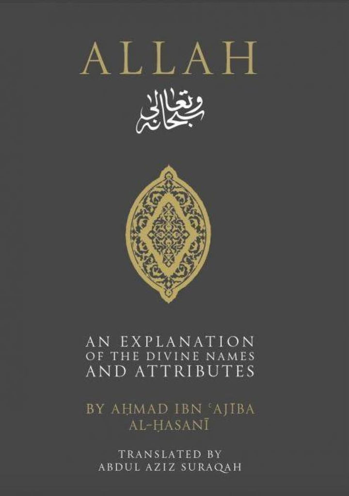 ALLAH: AN EXPLANATION OF THE DIVINE NAMES AND ATTRIBUTES – Rabata ...