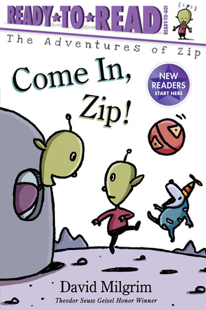 The Adventures of Zip: Come in, Zip! Ready to Read
