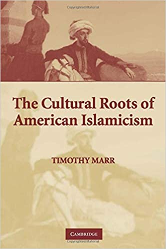 The Cultural Roots of American Islamicism