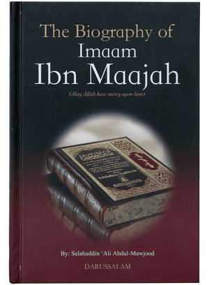 The Biography Of Imaam Ibn Maajah (Hardcover)